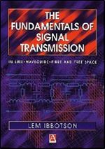 The Fundamentals of Signal Transmission: Optical Fibre, Waveguides and Free Space