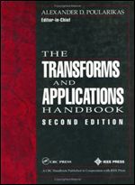 The Transforms and Applications Handbook, Second Edition (Electrical Engineering Handbook)