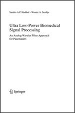 Ultra Low-Power Biomedical Signal Processing: An Analog Wavelet Filter Approach for Pacemakers (Analog Circuits and Signal Processing)
