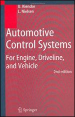 Uwe Kiencke, Lars Nielsen - Automotive Control Systems: For Engine, Driveline, and Vehicle, 2nd Edition