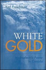 White Gold: Hydroelectric Power in Canada