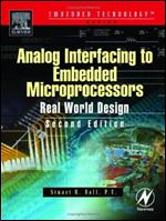 Analog Interfacing to Embedded Microprocessor Systems: Real World Design, 2nd Edition