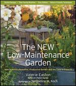 The New Low-Maintenance Garden: How to Have a Beautiful, Productive Garden and the Time to Enjoy It.