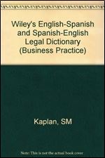 Wiley's English-Spanish and Spanish-English Legal Dictionary [Spanish]