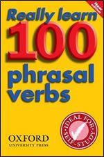 Really Learn 100 Phrasal Verbs (Oxford Pocket English Idioms)