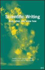 Scientific Writing: Easy When You Know How (BMJ Books)