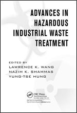 Advances in Hazardous Industrial Waste Treatment (Advances in Industrial and Hazardous Wastes Treatment)
