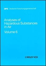 Analyses of Hazardous Substances in Air, Volume 6 (The MAK-Collection for Occupational Health and Safety. Part III: Air Monitoring Methods (DFG))