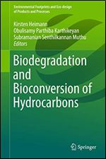 Biodegradation and Bioconversion of Hydrocarbons (Environmental Footprints and Eco-design of Products and Processes)