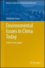 Environmental Issues in China Today: A View from Japan (Advances in Asian Human-Environmental Research)