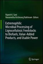 Extremophilic Microbial Processing of Lignocellulosic Feedstocks to Biofuels, Value-Added Products, and Usable Power