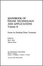 Handbook of Ozone Technology and Applications: Ozone for Drinking Water Treatment v. 2