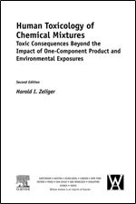 Human Toxicology of Chemical Mixtures: Toxic Consequences Beyond the Impact of One-Component Product and Environmental Exposures