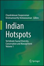 Indian Hotspots: Vertebrate Faunal Diversity, Conservation and Management Volume 1