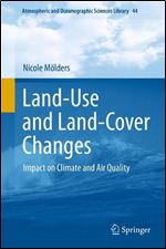 Land-Use and Land-Cover Changes: Impact on Climate and Air Quality: 44 (Atmospheric and Oceanographic Sciences Library)