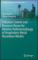 Pollution Control and Resource Reuse for Alkaline Hydrometallurgy of Amphoteric Metal Hazardous Wastes (Handbook of Environmental Engineering)