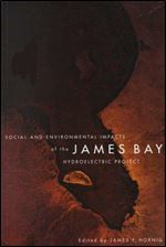 Social and Environmental Impacts of the James Bay Hydroelectric Project