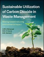 Sustainable Utilization of Carbon Dioxide in Waste Management: Moving Toward Reducing Environmental Impact
