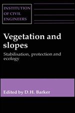 Vegetation and slopes : stabilisation, protection and ecology