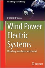 Wind Power Electric Systems: Modeling, Simulation and Control (Green Energy and Technology)