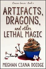 Artifacts, Dragons, and Other Lethal Magic (Dowser Series) (Volume 6)