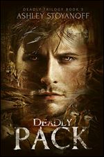 Deadly Pack (Deadly Trilogy) (Volume 3)