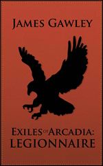 Exiles of Arcadia: Legionnaire