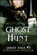 Ghost in the Hunt (Ghost Exile) (Volume 3)
