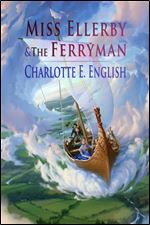 Miss Ellerby and the Ferryman (Tales of Aylfenhame) (Volume 2)