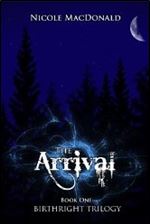 The Arrival: An Epic Fantasy Romance (BirthRight Trilogy Book 1)