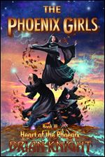 The Heart of the Phoenix (Phoenix Girls)