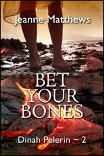 Bet Your Bones: A Dinah Pelerin Mystery (Dinah Pelerin Mysteries)
