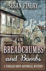 Breadcrumbs and Bombs: A Tangled Roots Historical Mystery (Volume 1)