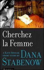Cherchez la Femme (A Kate Shugak Short Story)
