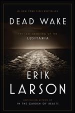 Dead Wake The Last Crossing of the Lusitania