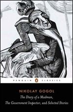 Diary of a Madman, The Government Inspector, & Selected Stories (Penguin Classics)