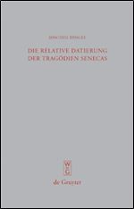 Die relative Datierung der Tragodien Senecas (Beitrage Zur Altertumskunde) (German Edition)