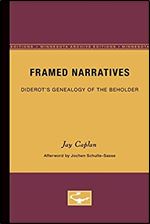 Framed Narratives: Diderot's Genealogy of the Beholder (Theory and History of Literature)