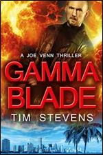 Gamma Blade (Joe Venn Crime Action Thriller Series Book 6)
