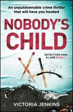 Nobody's Child: An unputdownable crime thriller that will have you hooked (Detectives King and Lane) (Volume 3)