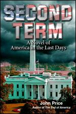 Second Term - A Novel of America in the Last Days (The End of America Series Book 1)
