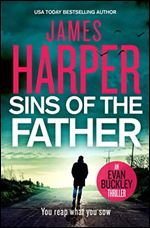 Sins Of The Father: A Mystery Suspense Thriller (Evan Buckley Thrillers) (Volume 3)