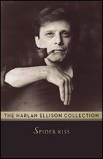 Spider Kiss (The Harlan Ellison Collection)