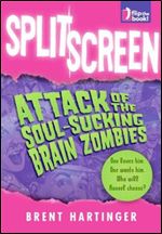 Split Screen: Attack of the Soul-Sucking Brain Zombies / Bride of the Soul-Sucking Brain Zombies