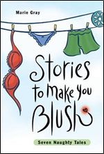 Stories to Make You Blush: Seven Naughty Tales