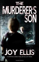 THE MURDERER'S SON a gripping crime thriller full of twists