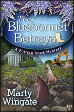 The Bluebonnet Betrayal: A Potting Shed Mystery