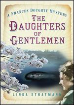 The Daughters of Gentlemen: A Frances Doughty Mystery (The Frances Doughty Mysteries)