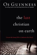 The Last Christian on Earth: Uncover the Enemy's Plot to Undermine the Church