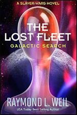 The Lost Fleet: Galactic Search: A Slaver Wars Novel (Volume 1)
